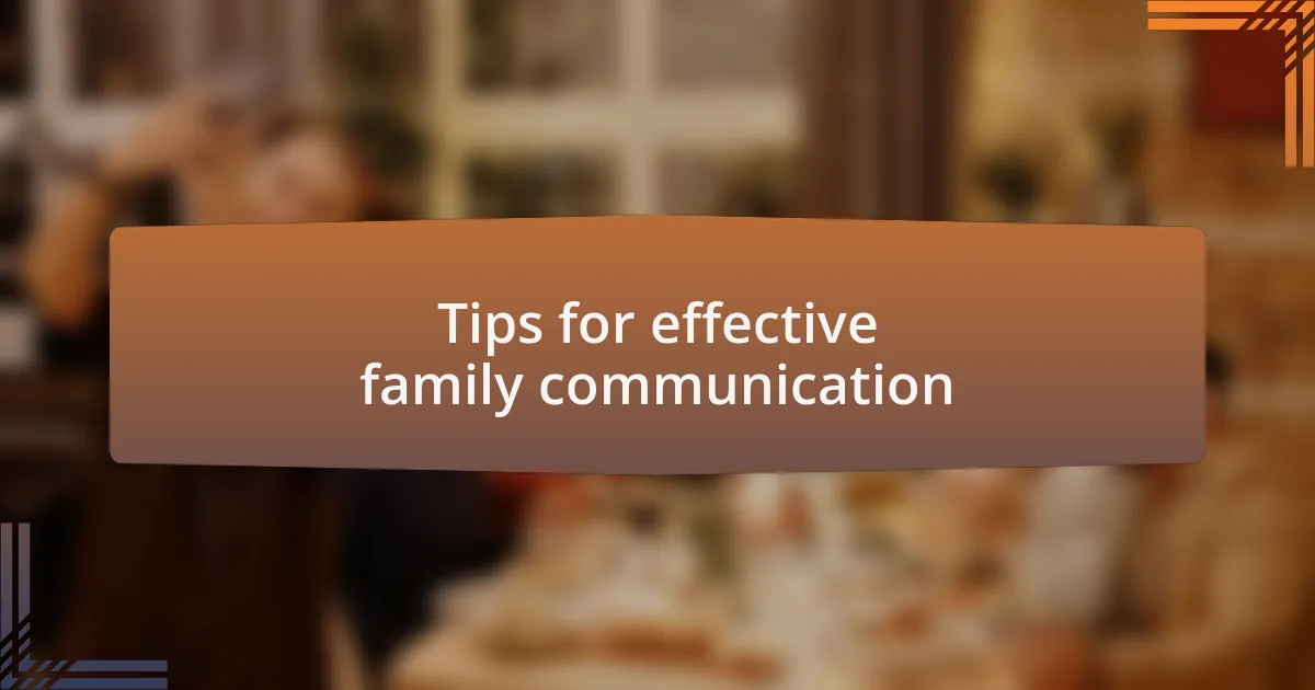 Tips for effective family communication