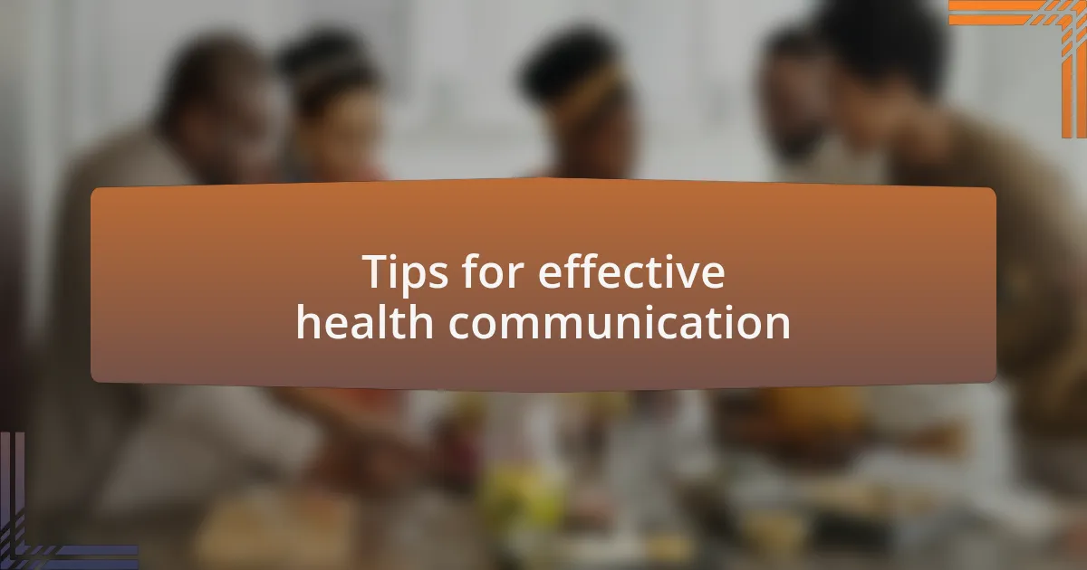 Tips for effective health communication