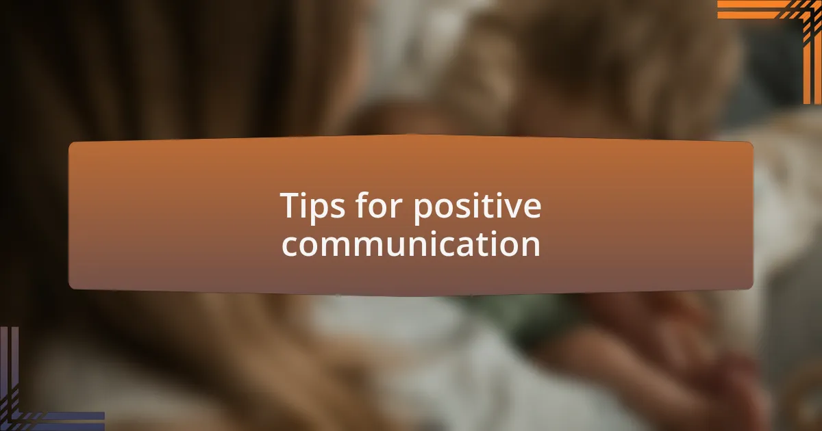Tips for positive communication