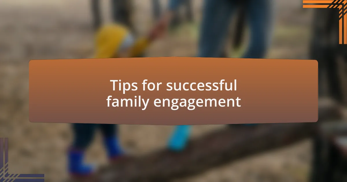 Tips for successful family engagement
