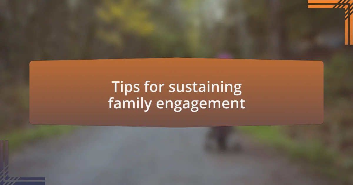 Tips for sustaining family engagement