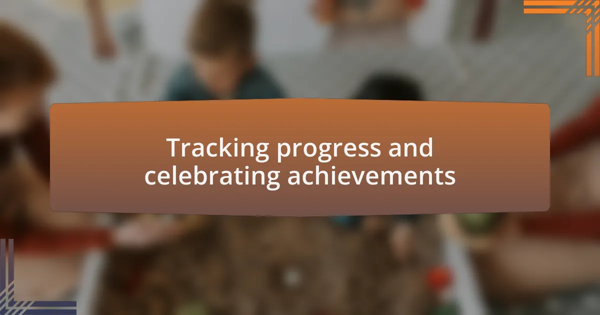 Tracking progress and celebrating achievements