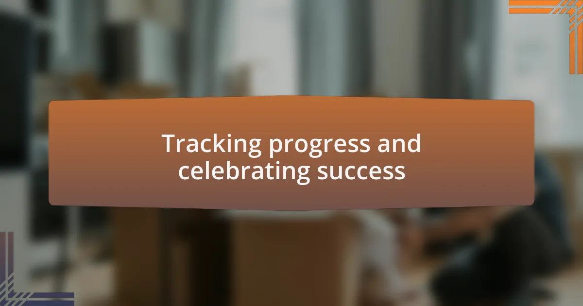 Tracking progress and celebrating success