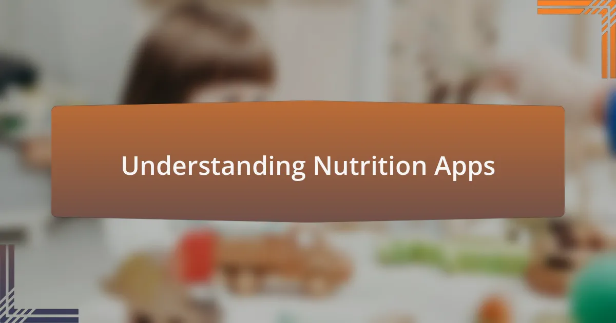 Understanding Nutrition Apps