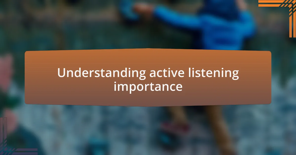 Understanding active listening importance