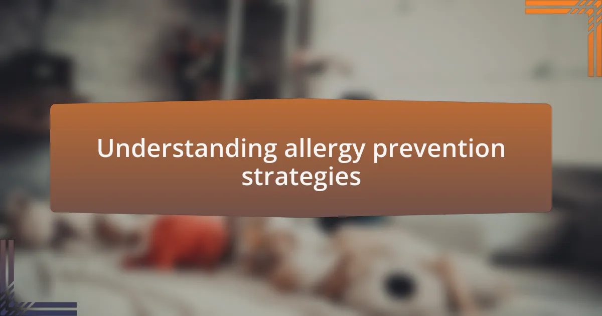 Understanding allergy prevention strategies