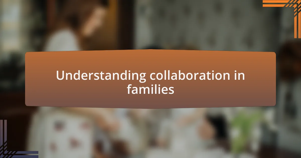 Understanding collaboration in families