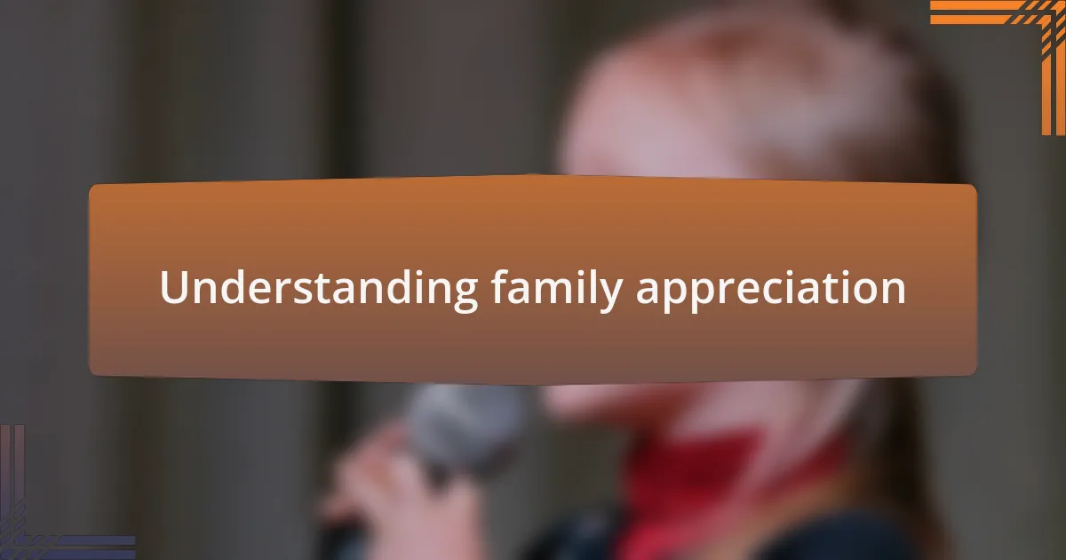 Understanding family appreciation