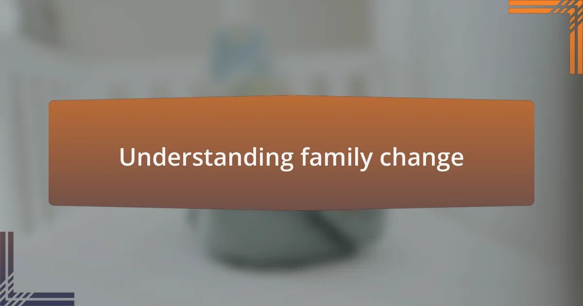 Understanding family change