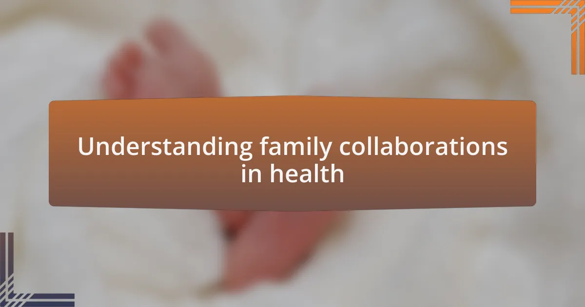 Understanding family collaborations in health