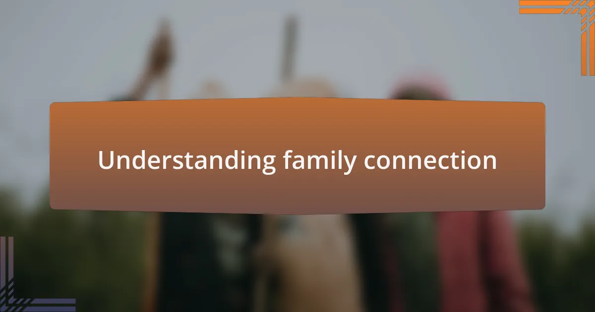 Understanding family connection