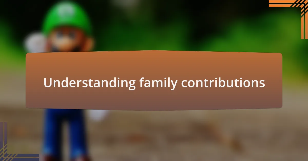 Understanding family contributions