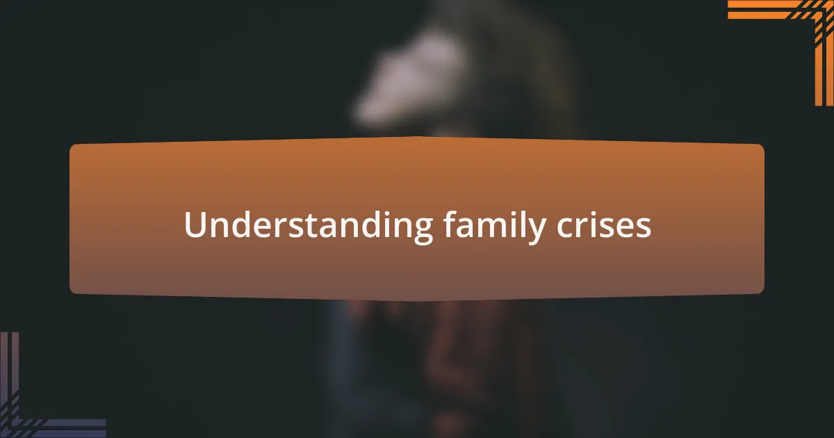Understanding family crises
