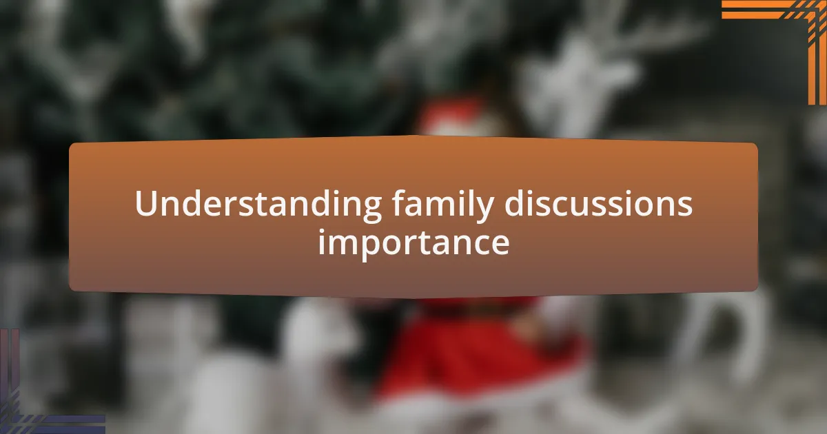 Understanding family discussions importance