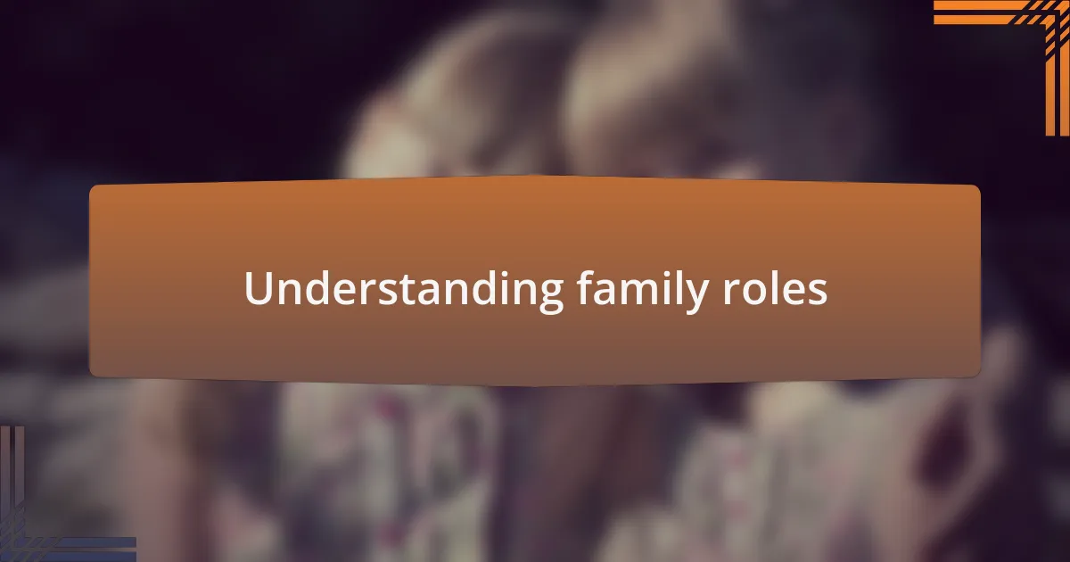 Understanding family roles