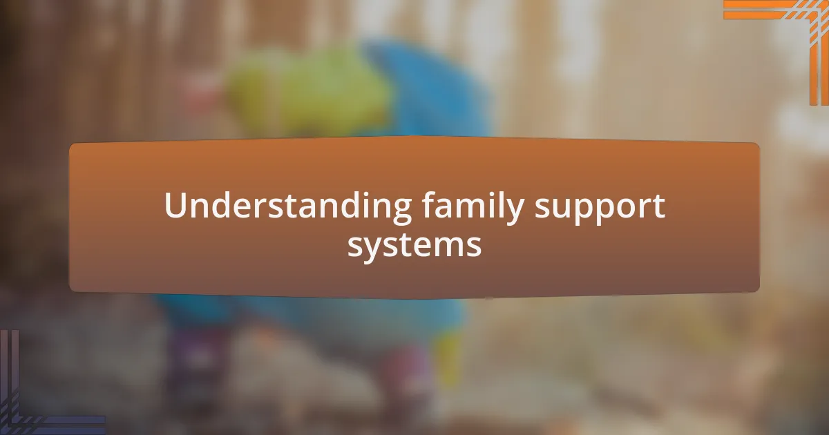 Understanding family support systems