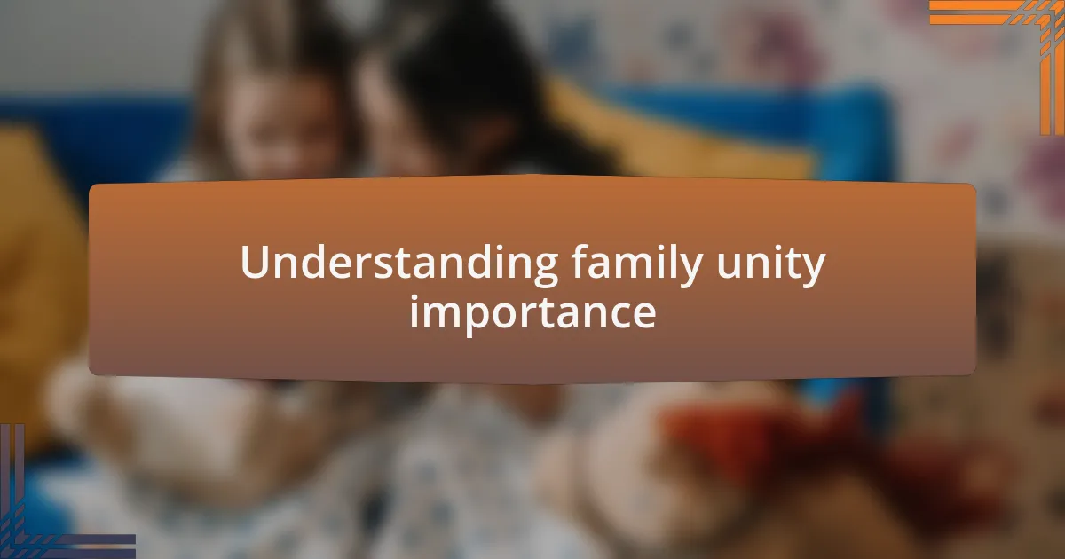 Understanding family unity importance