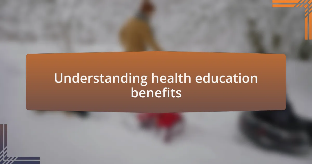Understanding health education benefits