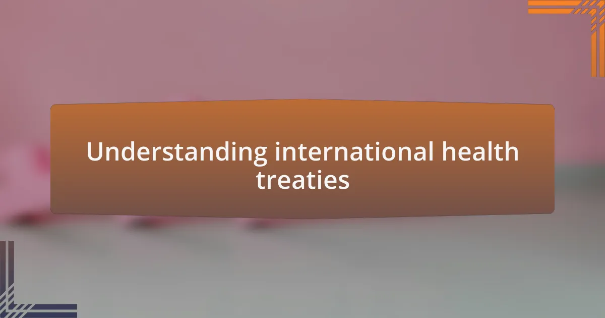 Understanding international health treaties