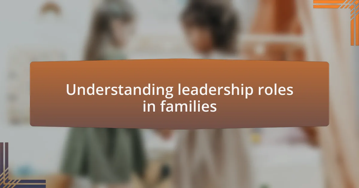 Understanding leadership roles in families