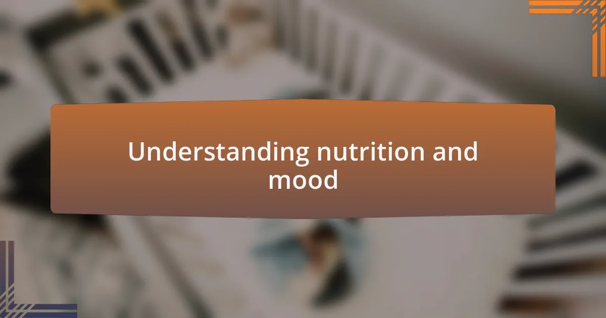 Understanding nutrition and mood