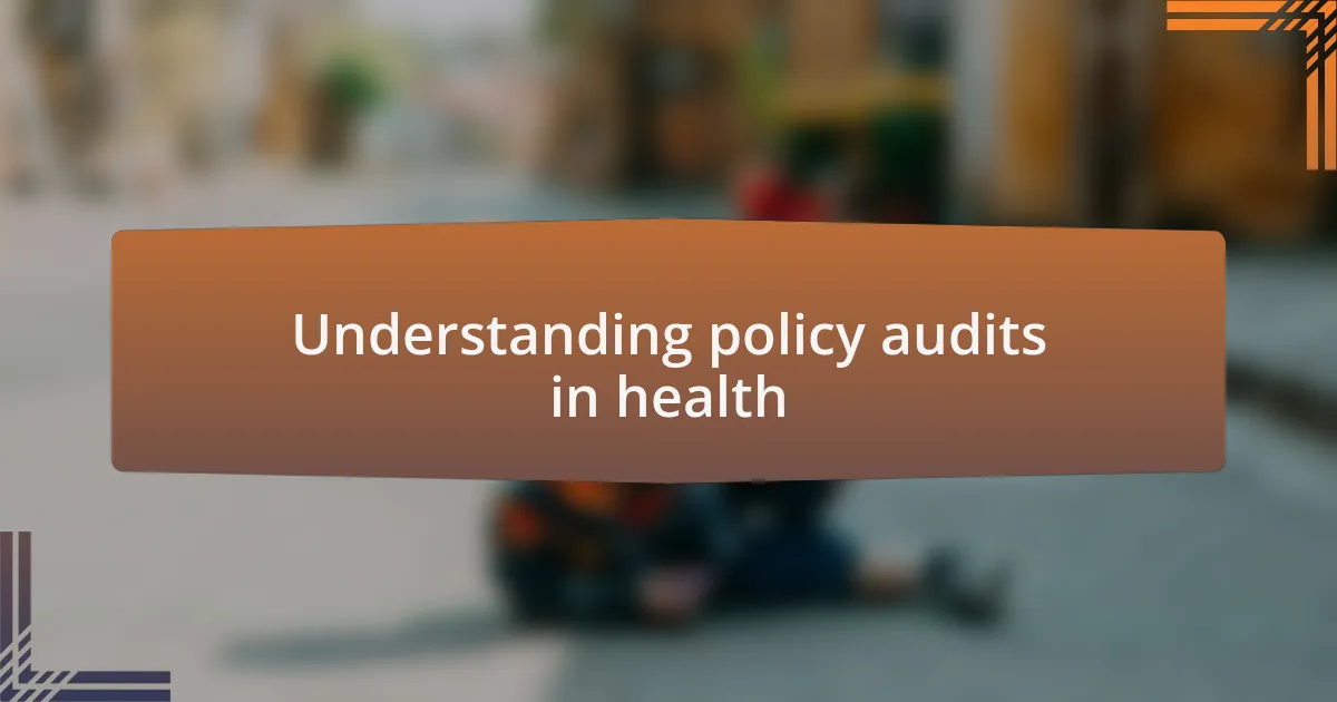 Understanding policy audits in health