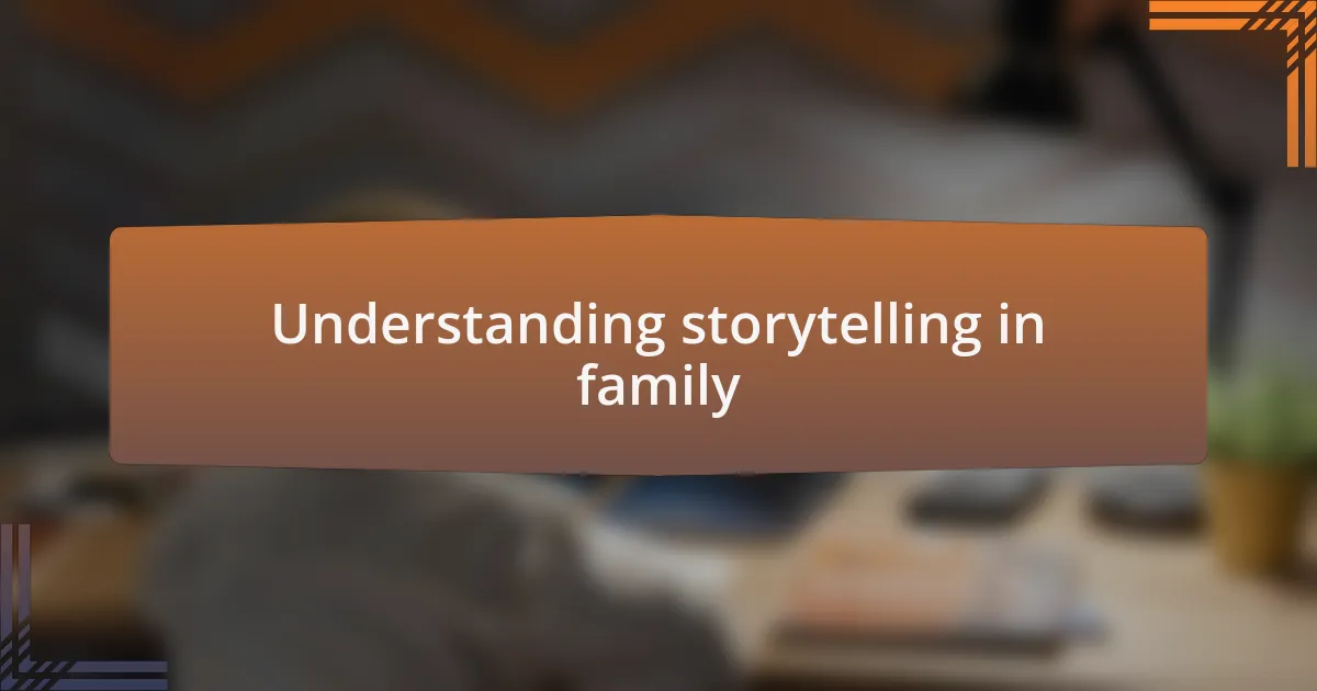 Understanding storytelling in family