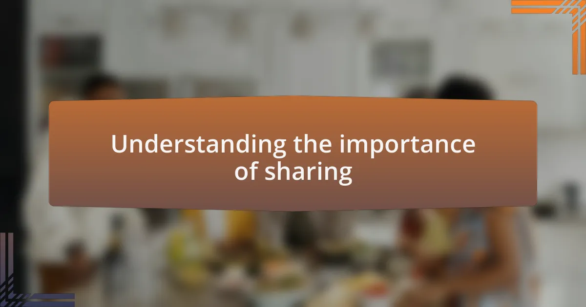 Understanding the importance of sharing