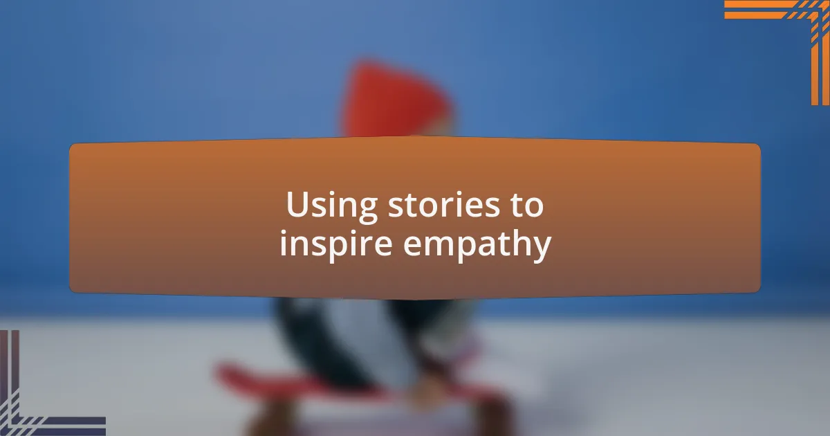 Using stories to inspire empathy