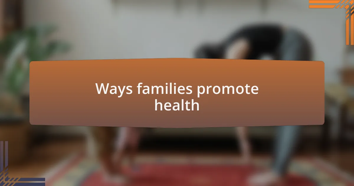 Ways families promote health
