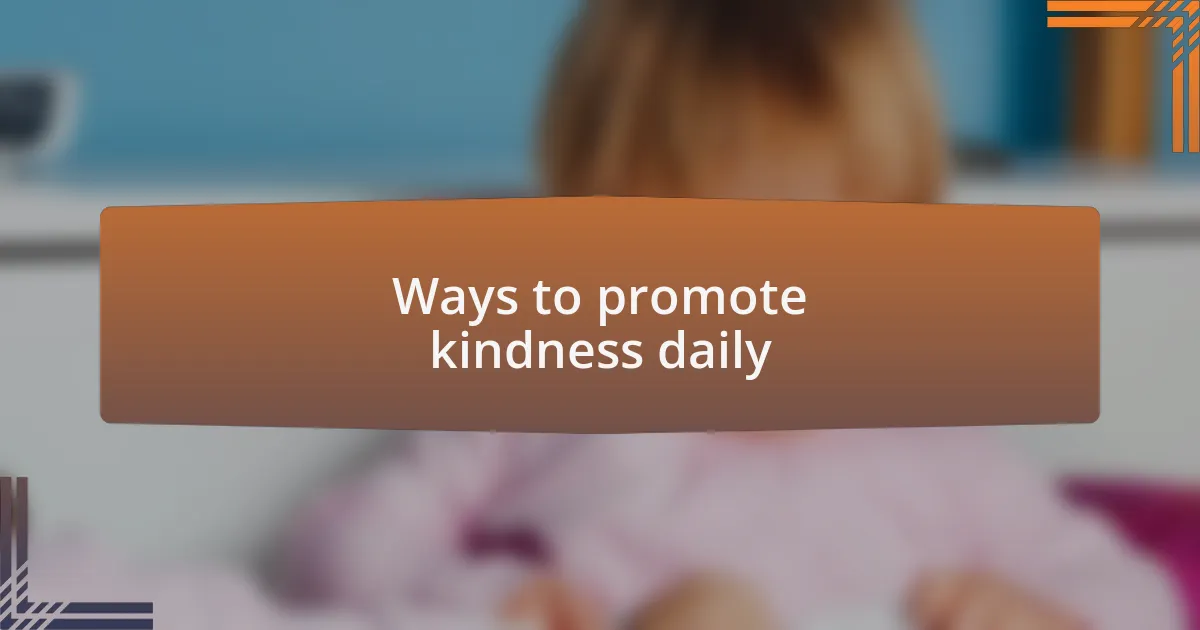 Ways to promote kindness daily