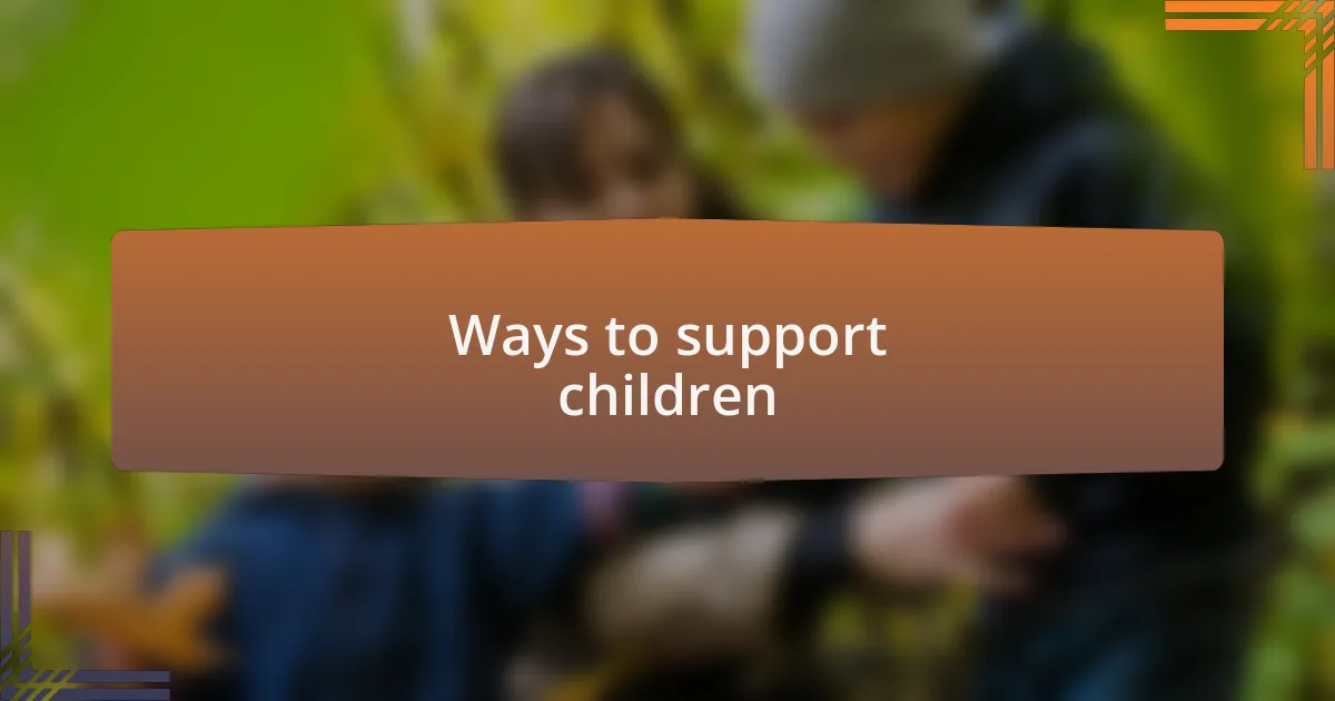 Ways to support children