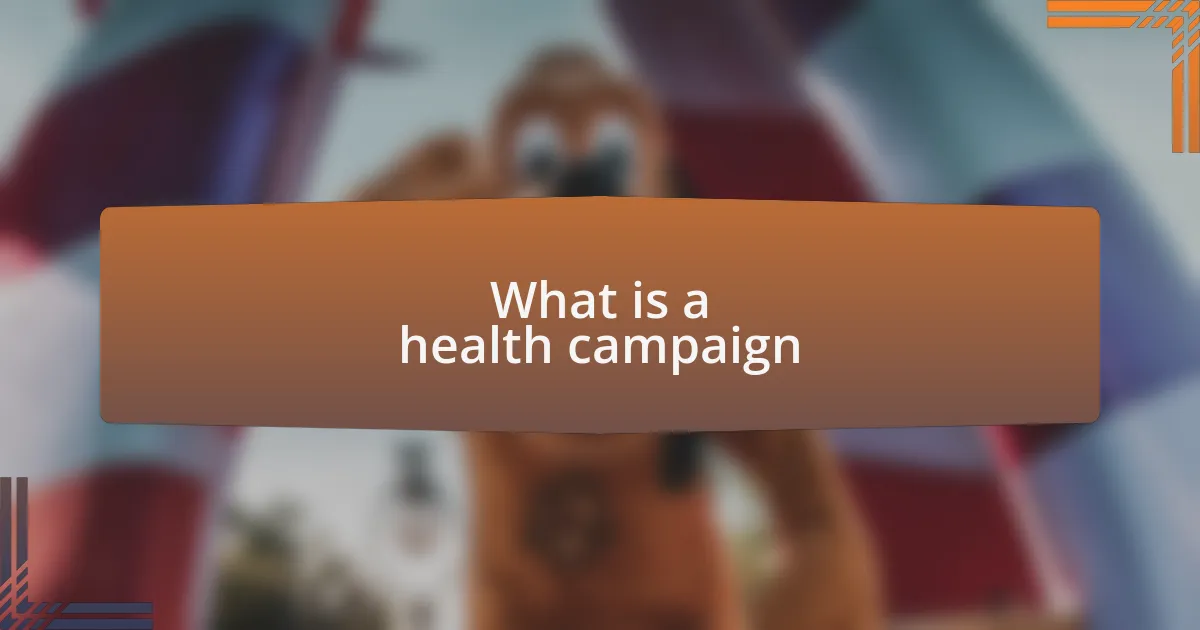 What is a health campaign