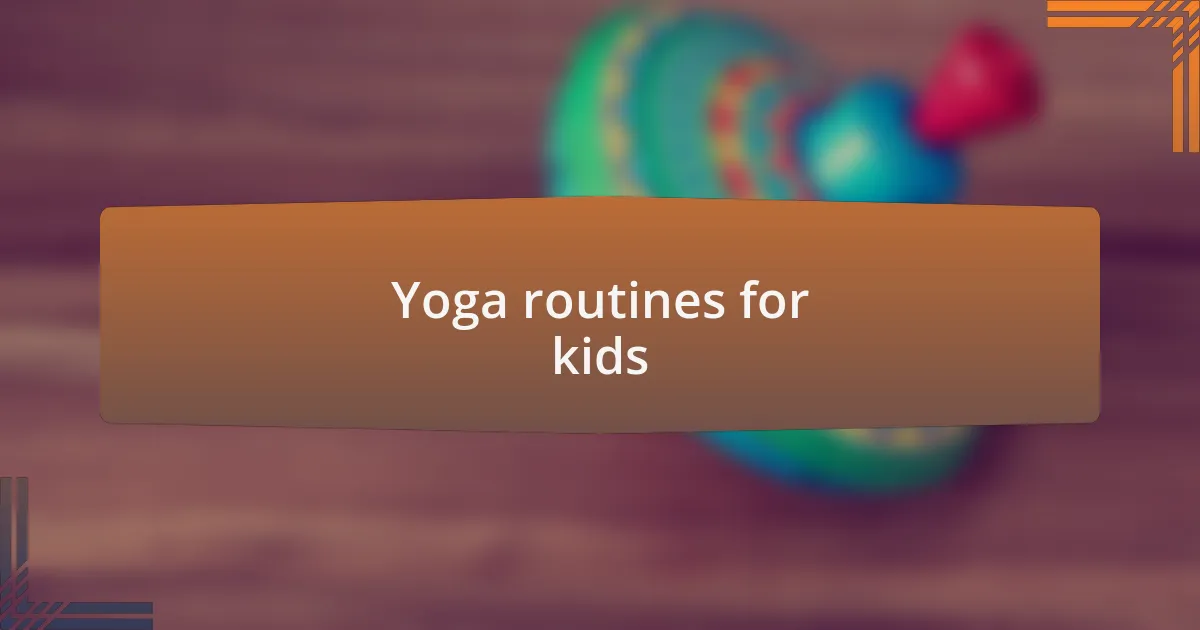 Yoga routines for kids